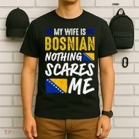 My Wife Is Bosnian Nothing Scares Me T-Shirt thumb 6
