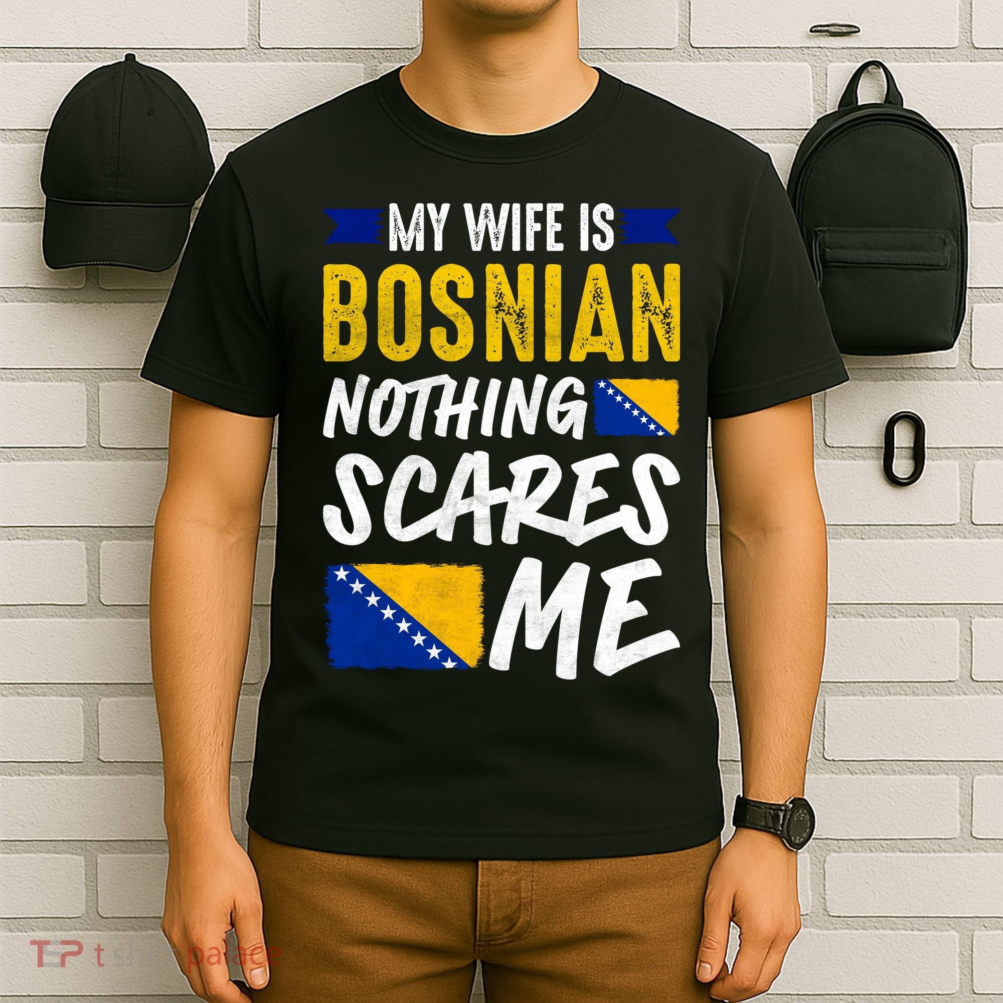 My Wife Is Bosnian Nothing Scares Me T-Shirt