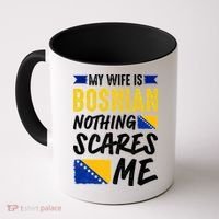 My Wife Is Bosnian Nothing Scares Me Coffee Mug thumb 0