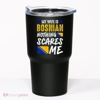 My Wife Is Bosnian Nothing Scares Me Tumbler thumb 0