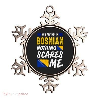 My Wife Is Bosnian Nothing Scares Me Ornament