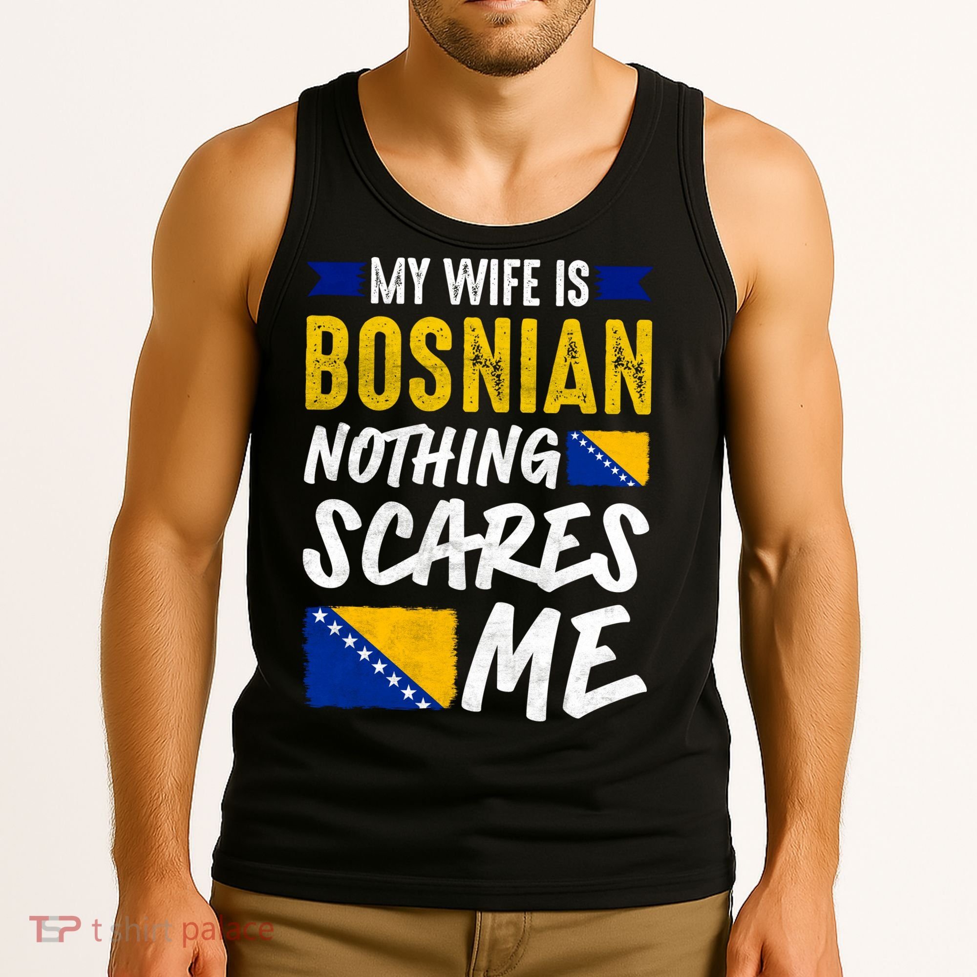 My Wife Is Bosnian Nothing Scares Me Tank Top