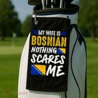 My Wife Is Bosnian Nothing Scares Me Golf Towel thumb 2