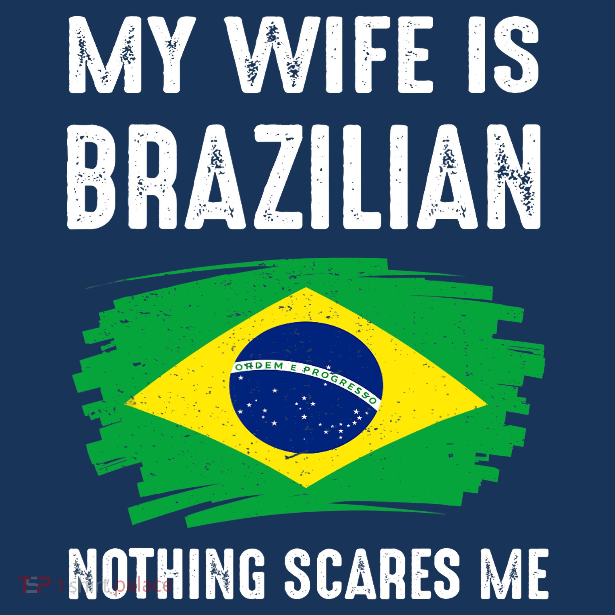 My Wife Is Brazilian Nothing Scare Me Brazil Pride Flag Women's Tank Top