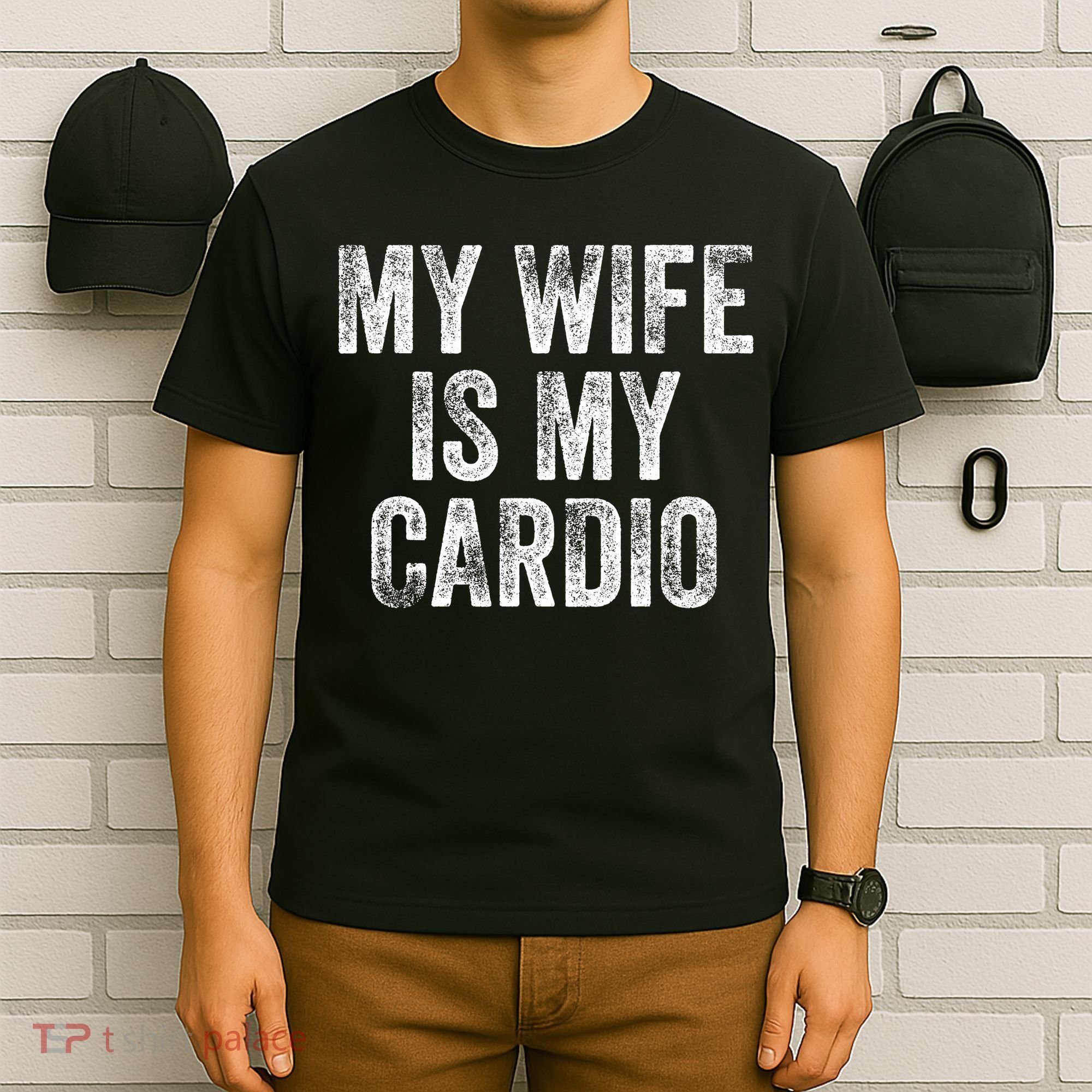 My Wife Is My Cardio T-Shirt