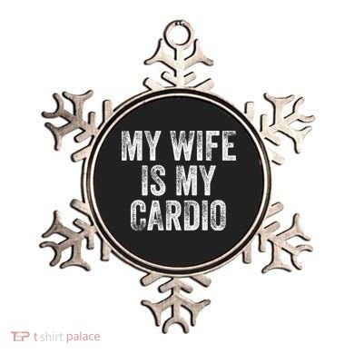 My Wife Is My Cardio Ornament