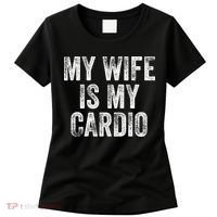 My Wife Is My Cardio Women's T-Shirt thumb 0