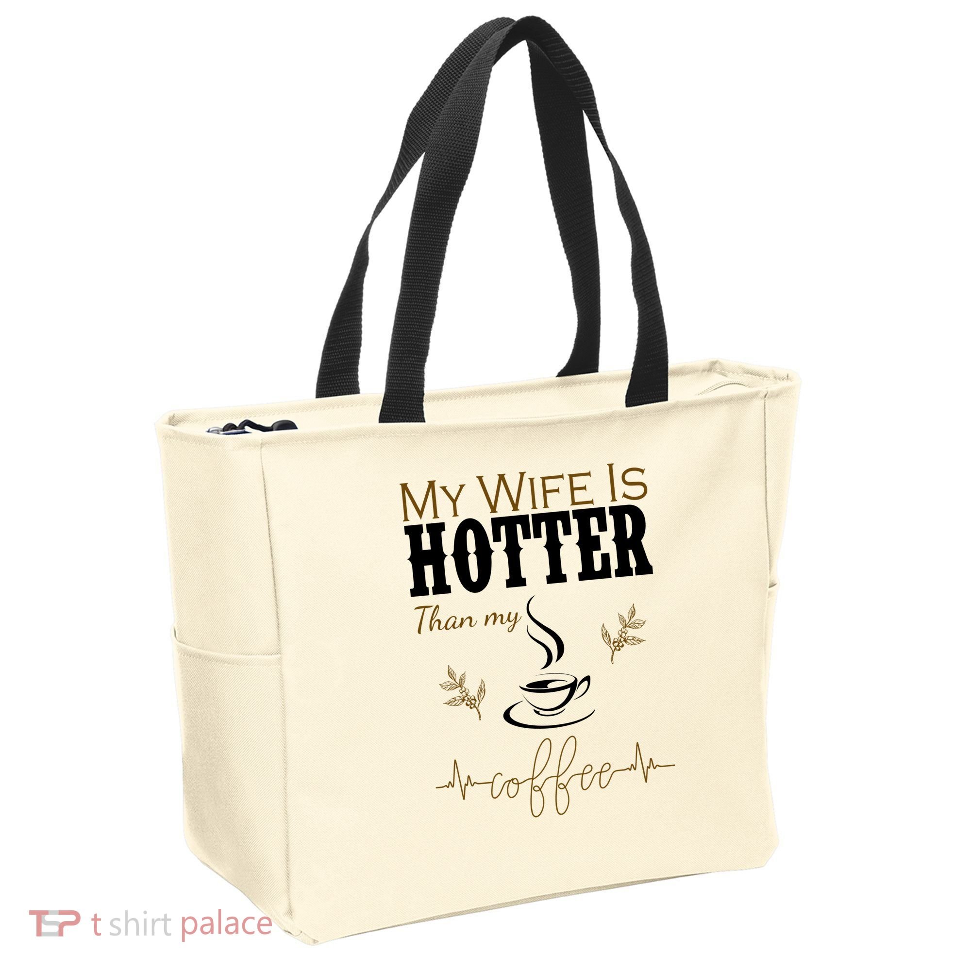 My Wife Is Hotter Than My Coffee Funny Gift Tote Bag