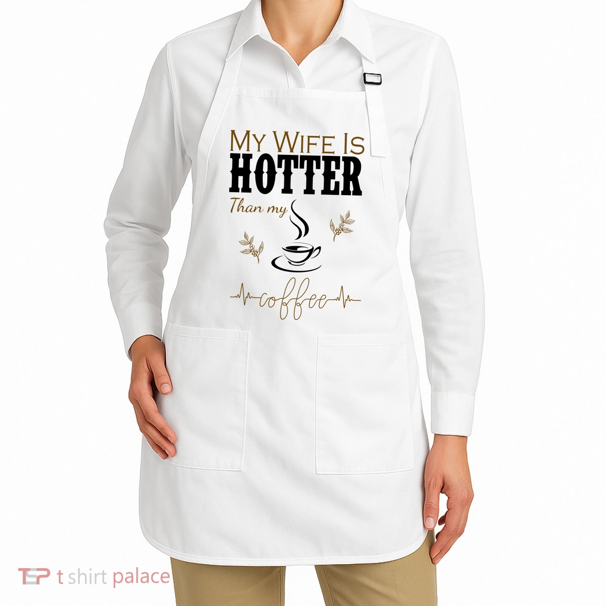 My Wife Is Hotter Than My Coffee Funny Gift Apron