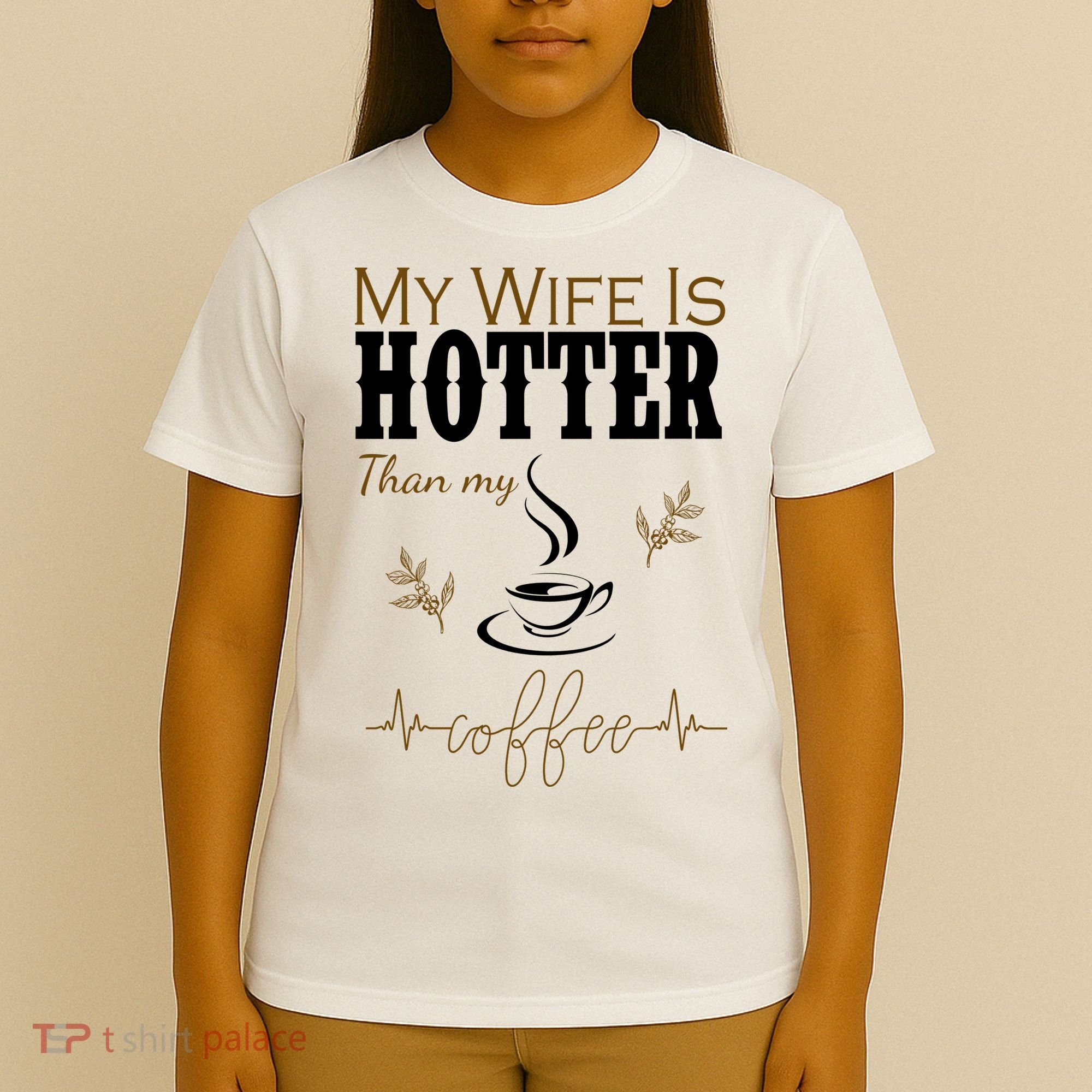 My Wife Is Hotter Than My Coffee Funny Gift T-Shirt