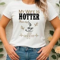 My Wife Is Hotter Than My Coffee Funny Gift Women's T-Shirt thumb 2