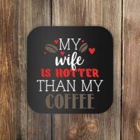 My Wife Is Hotter Than My Coffee Cute Gift Coaster thumb 0