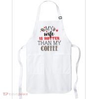 My Wife Is Hotter Than My Coffee Cute Gift Apron thumb 0