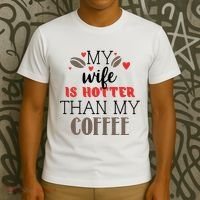 My Wife Is Hotter Than My Coffee Cute Gift T-Shirt thumb 3
