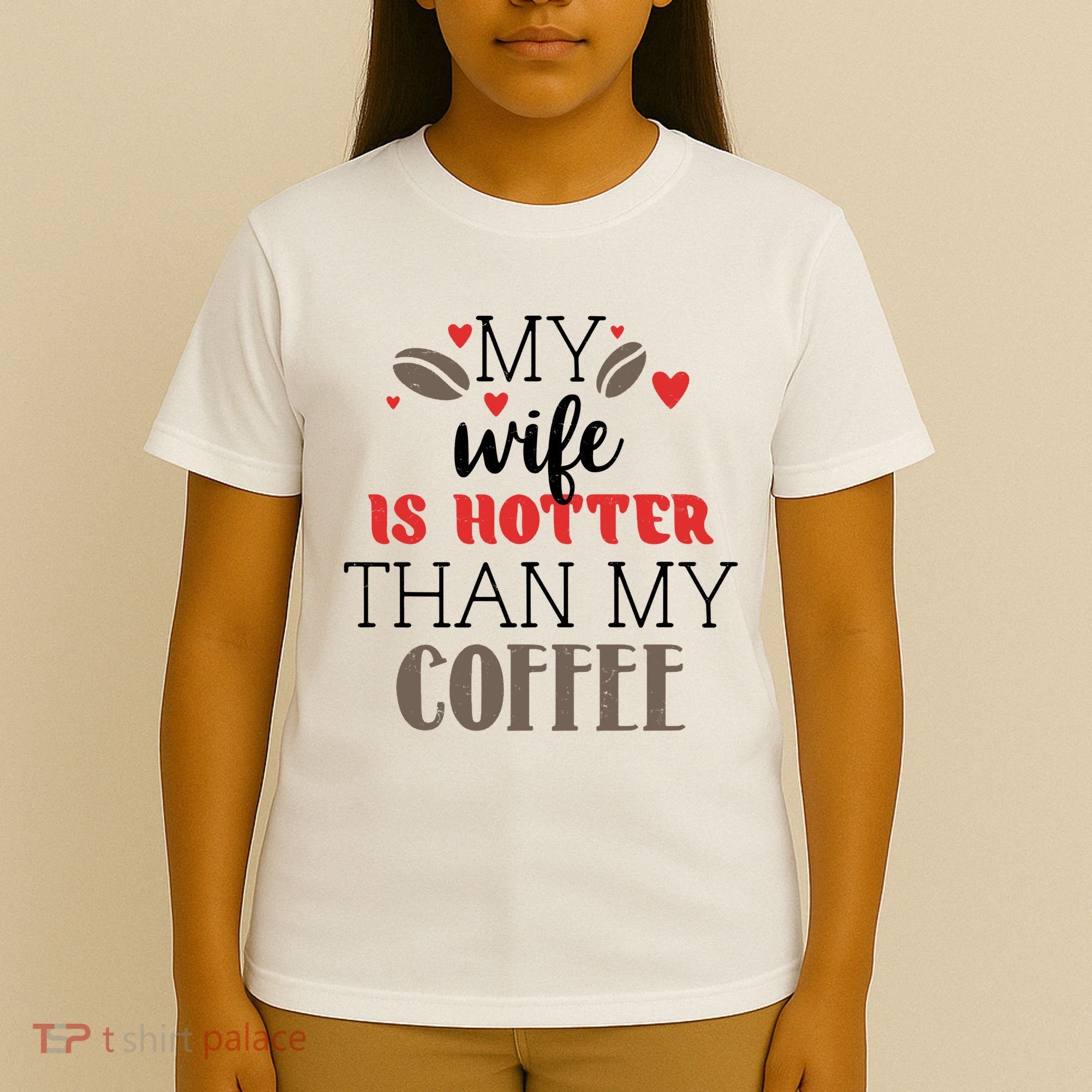 My Wife Is Hotter Than My Coffee Cute Gift T-Shirt