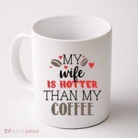 My Wife Is Hotter Than My Coffee Cute Gift Coffee Mug thumb 0