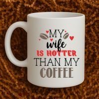 My Wife Is Hotter Than My Coffee Cute Gift Coffee Mug thumb 2