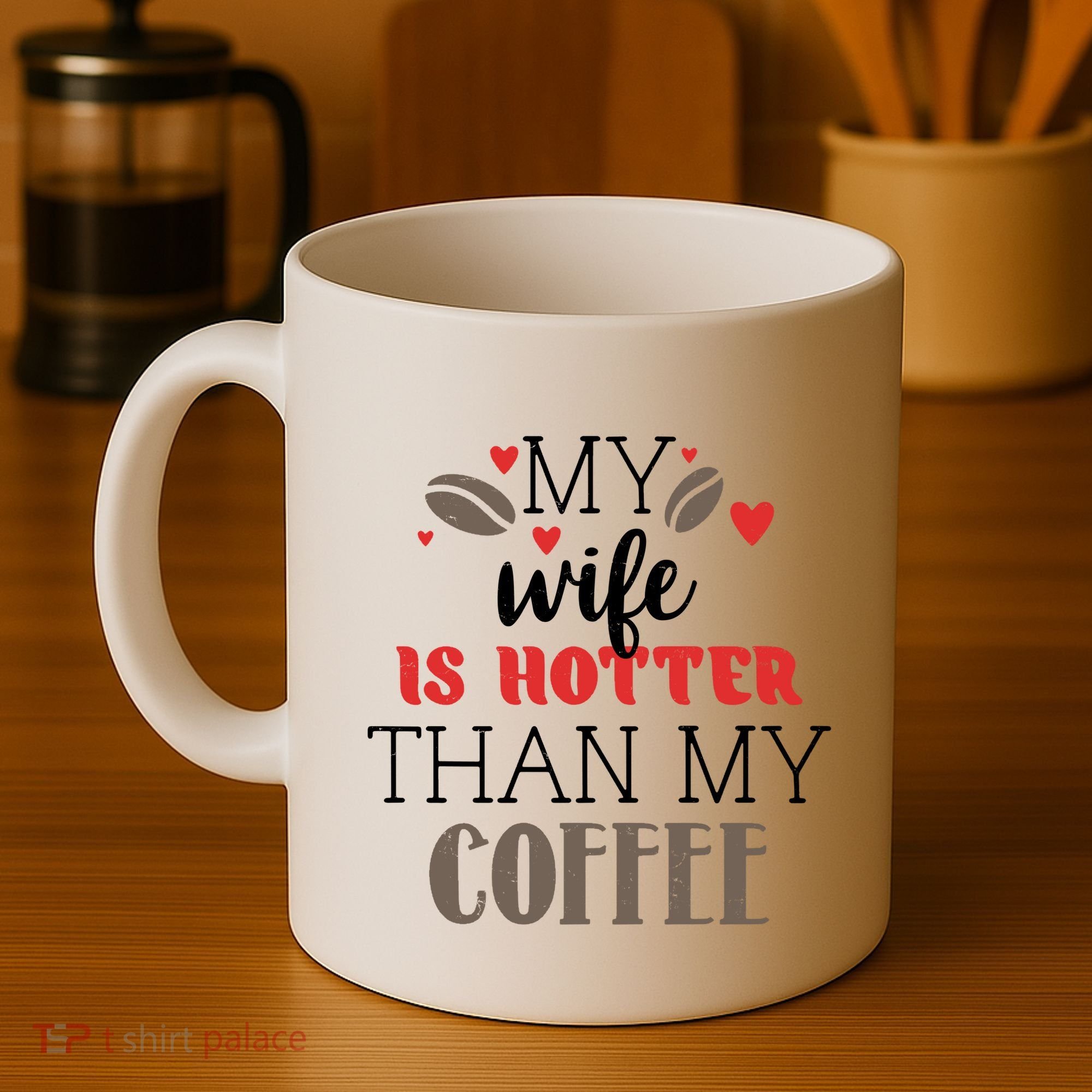 My Wife Is Hotter Than My Coffee Cute Gift Coffee Mug