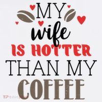 My Wife Is Hotter Than My Coffee Cute Gift Mousepad thumb 1