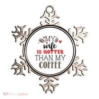 My Wife Is Hotter Than My Coffee Cute Gift Ornament thumb 0
