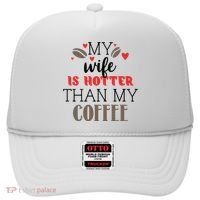 My Wife Is Hotter Than My Coffee Cute Gift Hat thumb 0