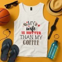 My Wife Is Hotter Than My Coffee Cute Gift Tank Top thumb 4