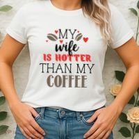 My Wife Is Hotter Than My Coffee Cute Gift Women's T-Shirt thumb 2