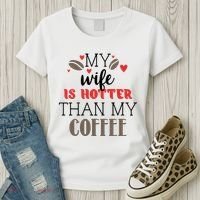 My Wife Is Hotter Than My Coffee Cute Gift Women's T-Shirt thumb 3