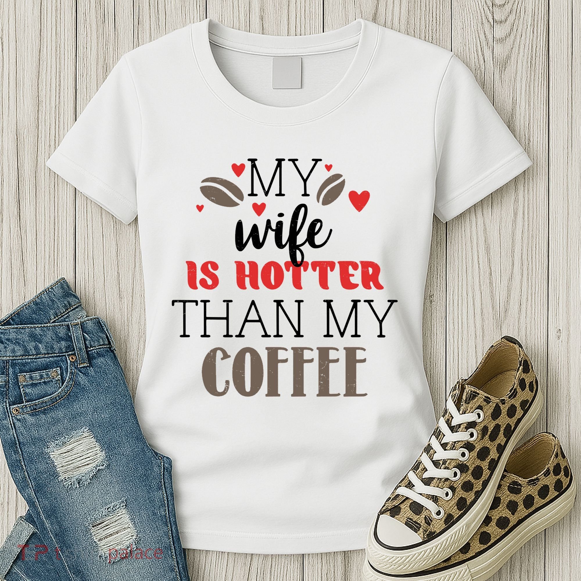 My Wife Is Hotter Than My Coffee Cute Gift Women's T-Shirt