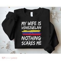 My Wife Is Venezuelan Nothing Scares Me Venezuela Flag Sweatshirt thumb 2