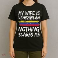 My Wife Is Venezuelan Nothing Scares Me Venezuela Flag T-Shirt thumb 4