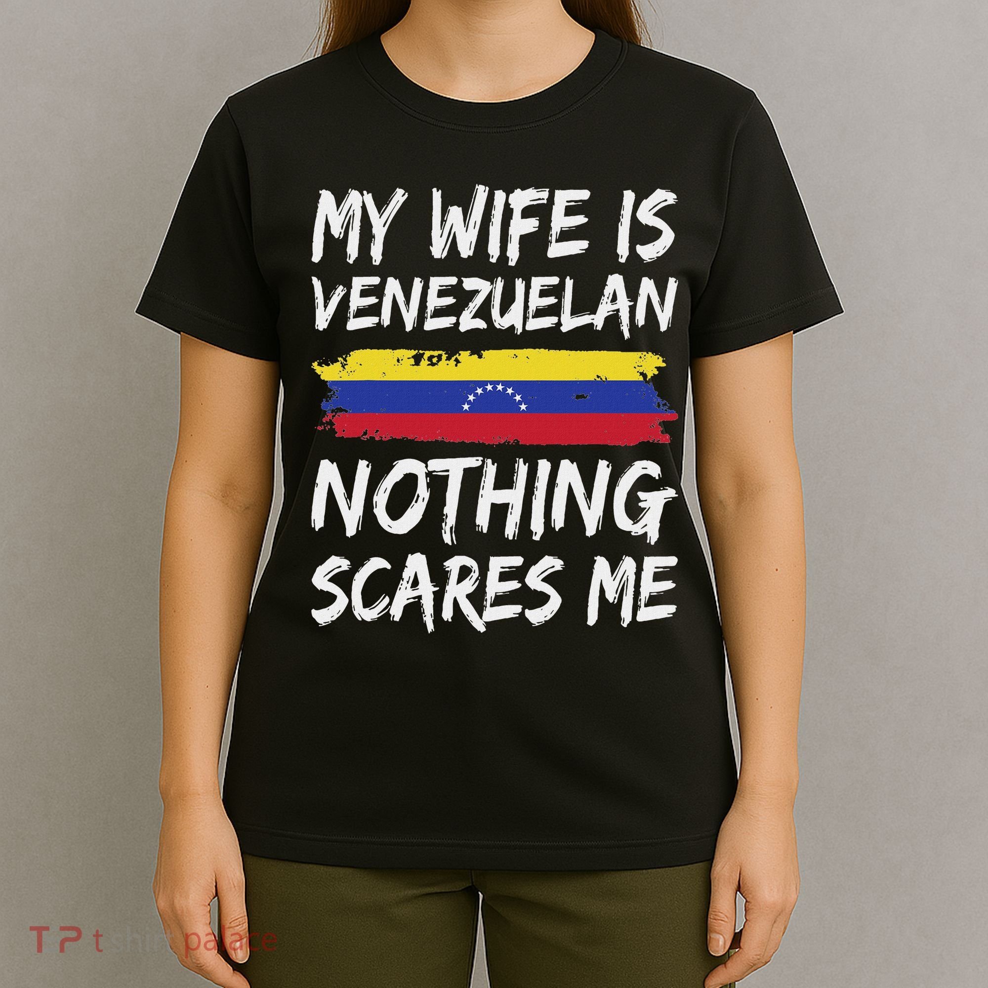 My Wife Is Venezuelan Nothing Scares Me Venezuela Flag T-Shirt