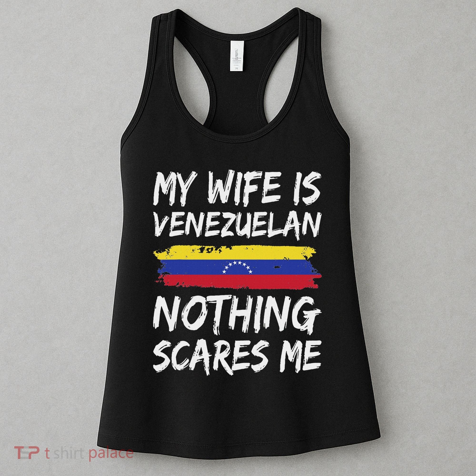 My Wife Is Venezuelan Nothing Scares Me Venezuela Flag Women's Tank Top