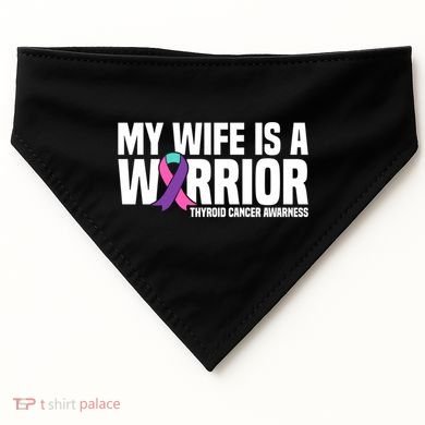 My Wife Is A Warrior Thyroid Cancer Awareness Funny Gift USA-Made Doggie Bandana