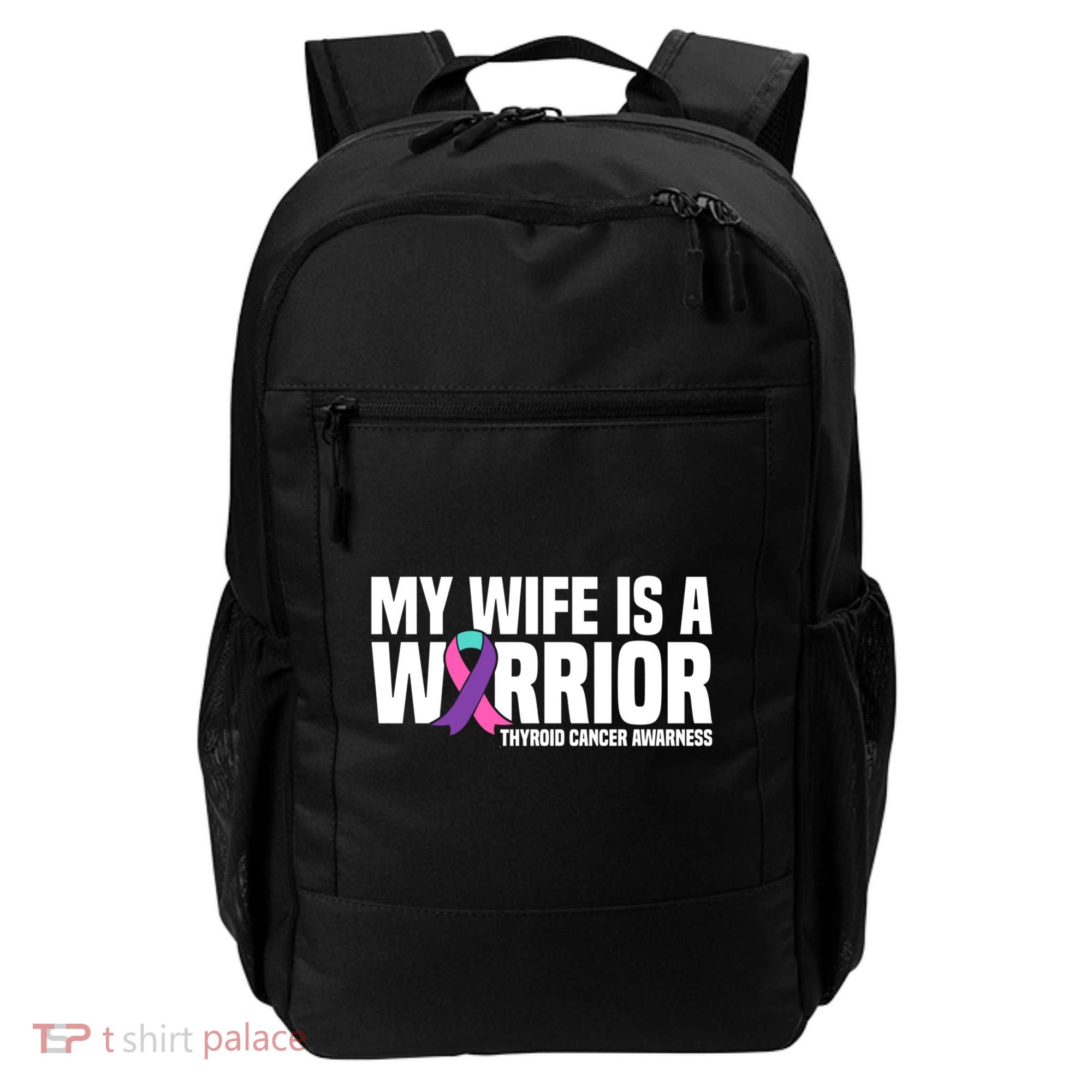 My Wife Is A Warrior Thyroid Cancer Awareness Funny Gift Backpack