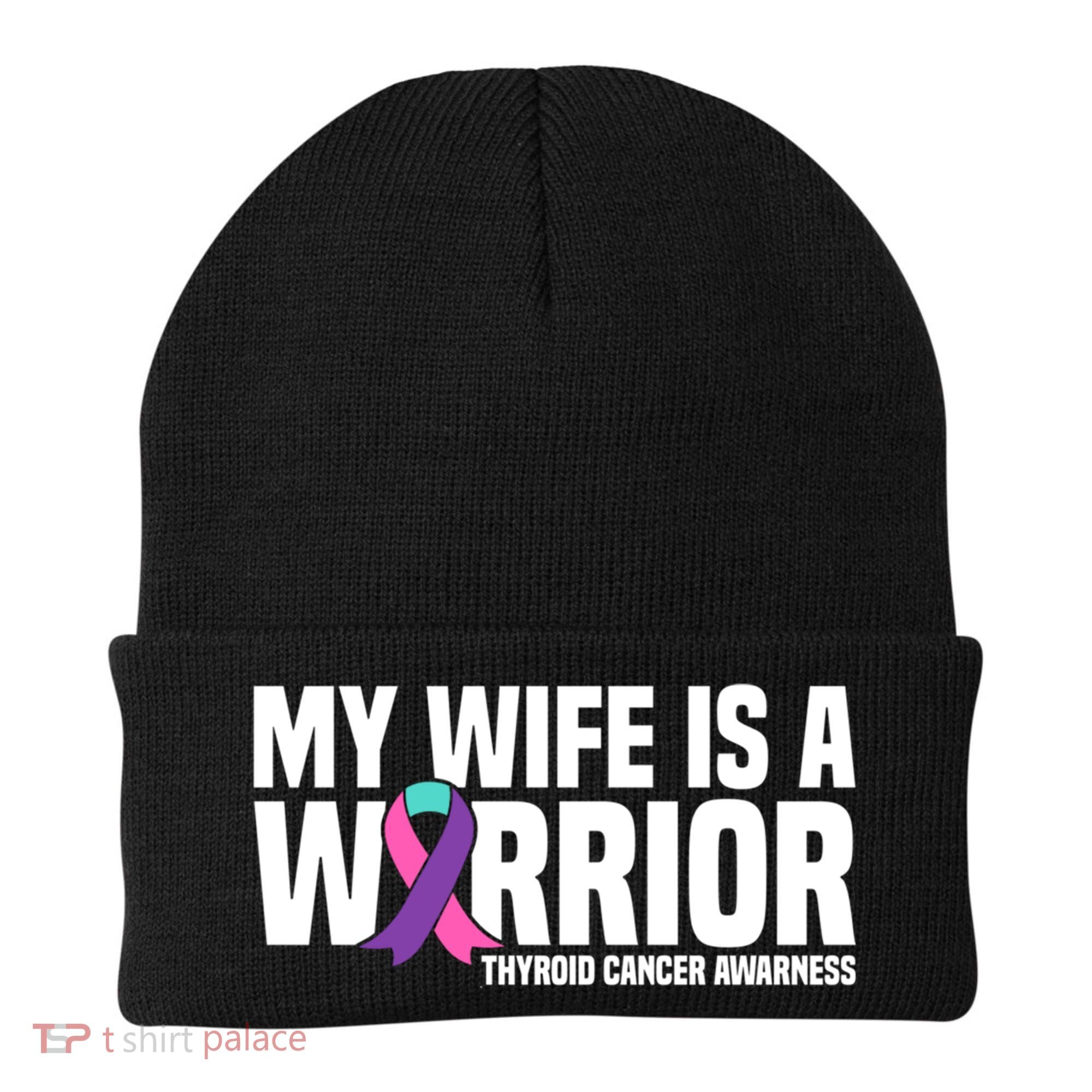 My Wife Is A Warrior Thyroid Cancer Awareness Funny Gift Beanie