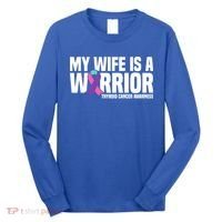 My Wife Is A Warrior Thyroid Cancer Awareness Funny Gift Long Sleeve Shirt thumb 0