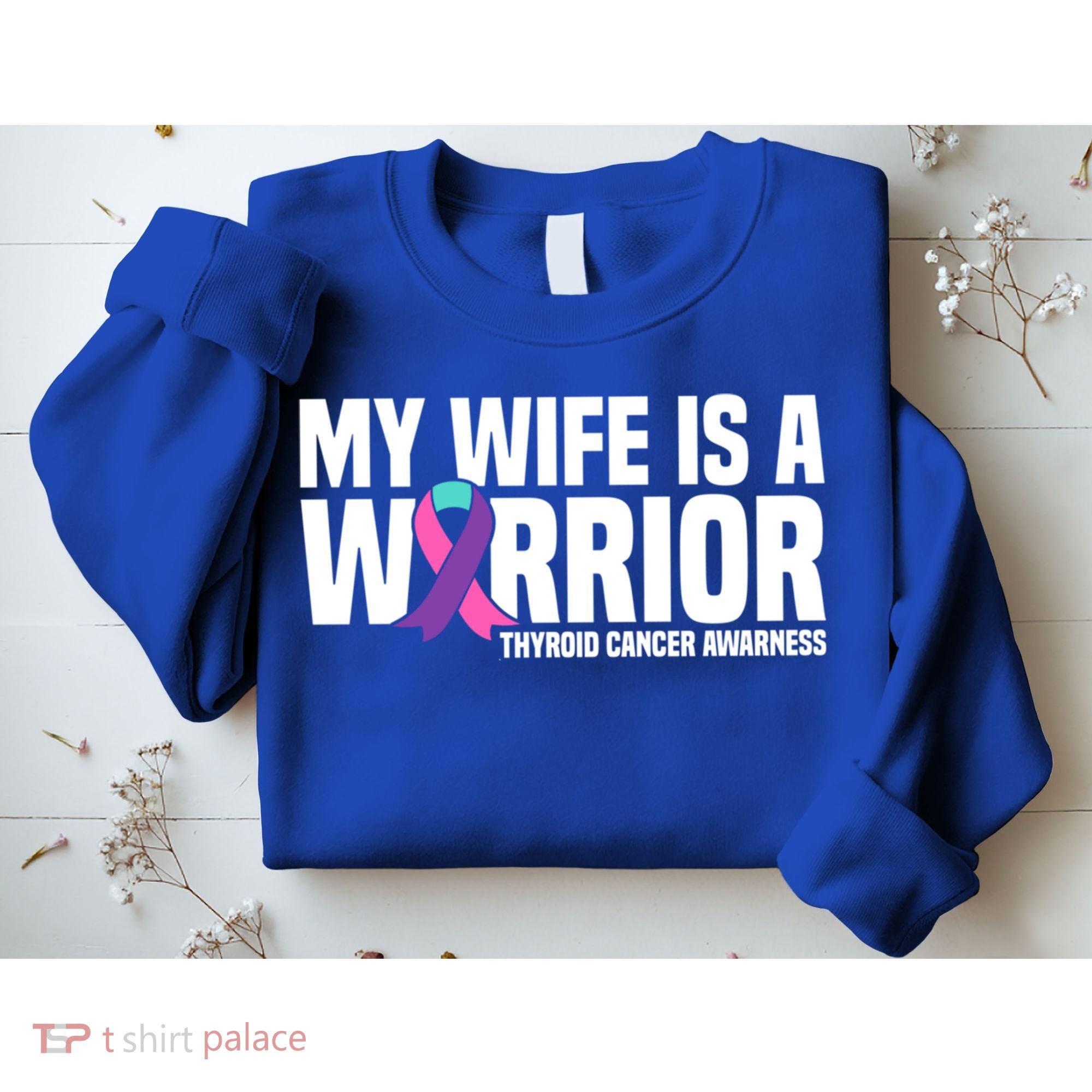 My Wife Is A Warrior Thyroid Cancer Awareness Funny Gift Sweatshirt