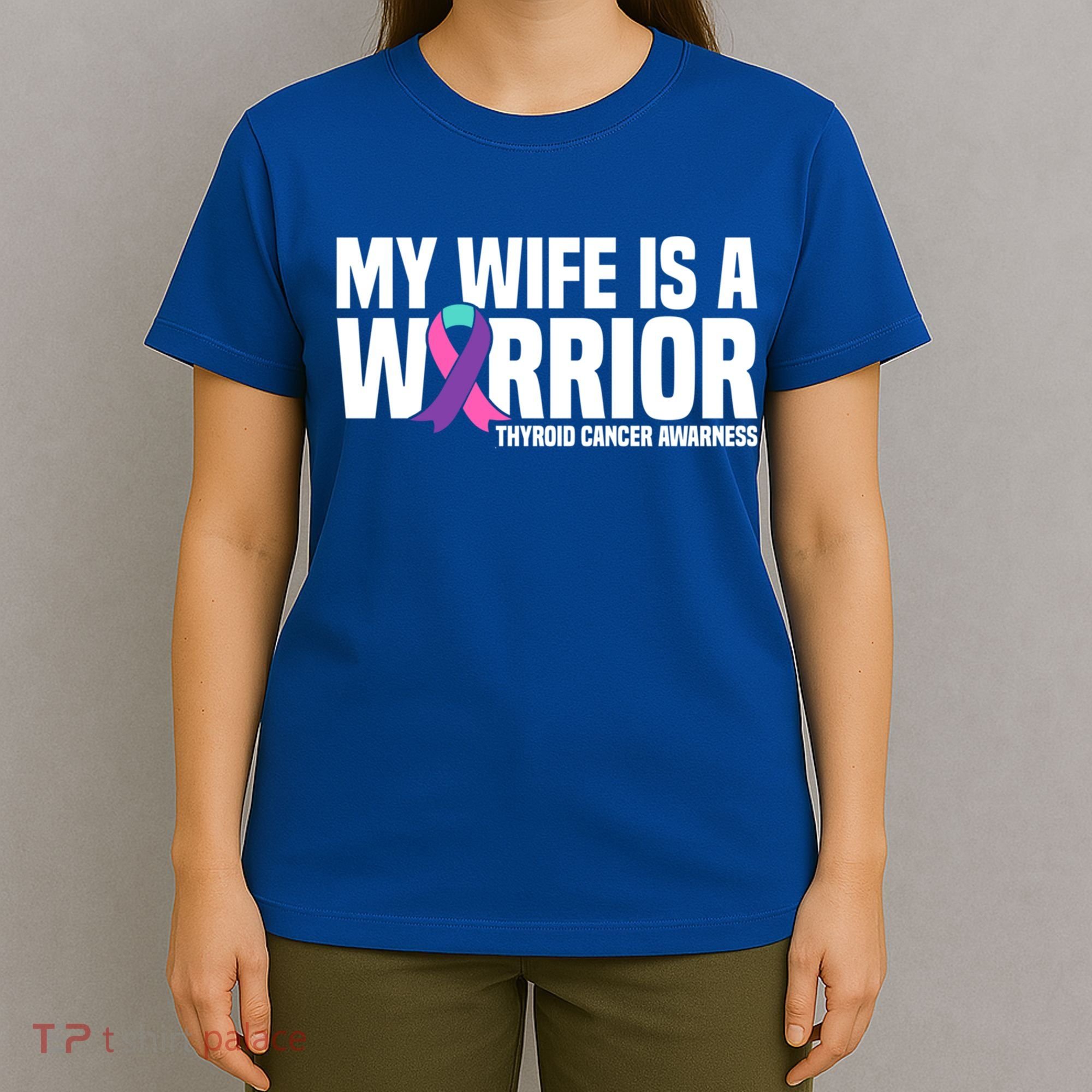 My Wife Is A Warrior Thyroid Cancer Awareness Funny Gift T-Shirt