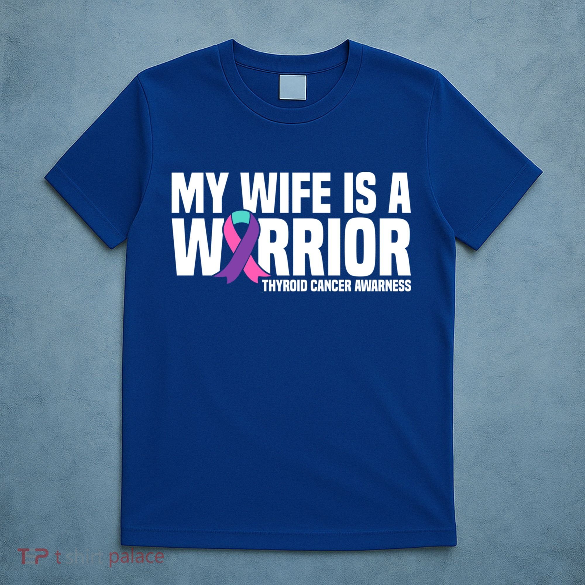My Wife Is A Warrior Thyroid Cancer Awareness Funny Gift T-Shirt