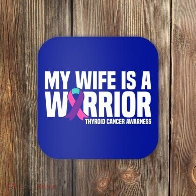 My Wife Is A Warrior Thyroid Cancer Awareness Funny Gift Coaster