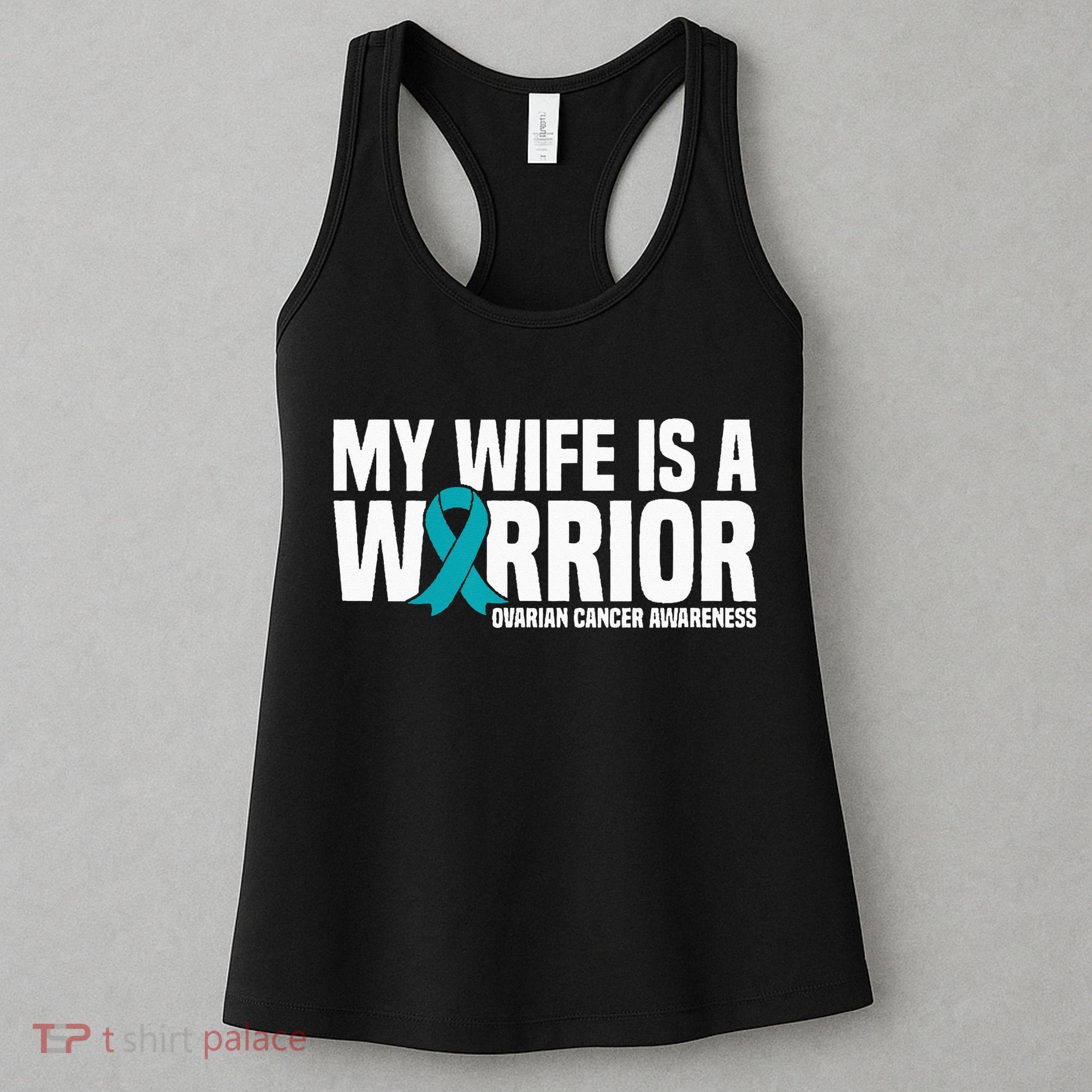 My Wife Is A Warrior Teal Ribbon Ovarian Cancer Awareness Women's Tank Top