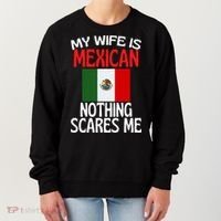 My Wife Is Mexican Nothing Scares Me Women's Sweatshirt thumb 0