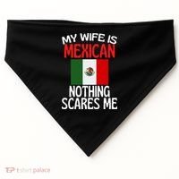My Wife Is Mexican Nothing Scares Me USA-Made Doggie Bandana thumb 0