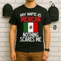 My Wife Is Mexican Nothing Scares Me T-Shirt thumb 6