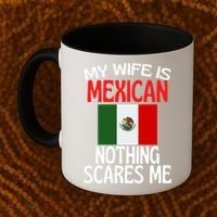 My Wife Is Mexican Nothing Scares Me Coffee Mug thumb 2