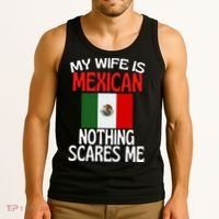 My Wife Is Mexican Nothing Scares Me Tank Top thumb 3