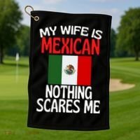 My Wife Is Mexican Nothing Scares Me Golf Towel thumb 1