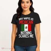 My Wife Is Mexican Nothing Scares Me Women's T-Shirt thumb 4