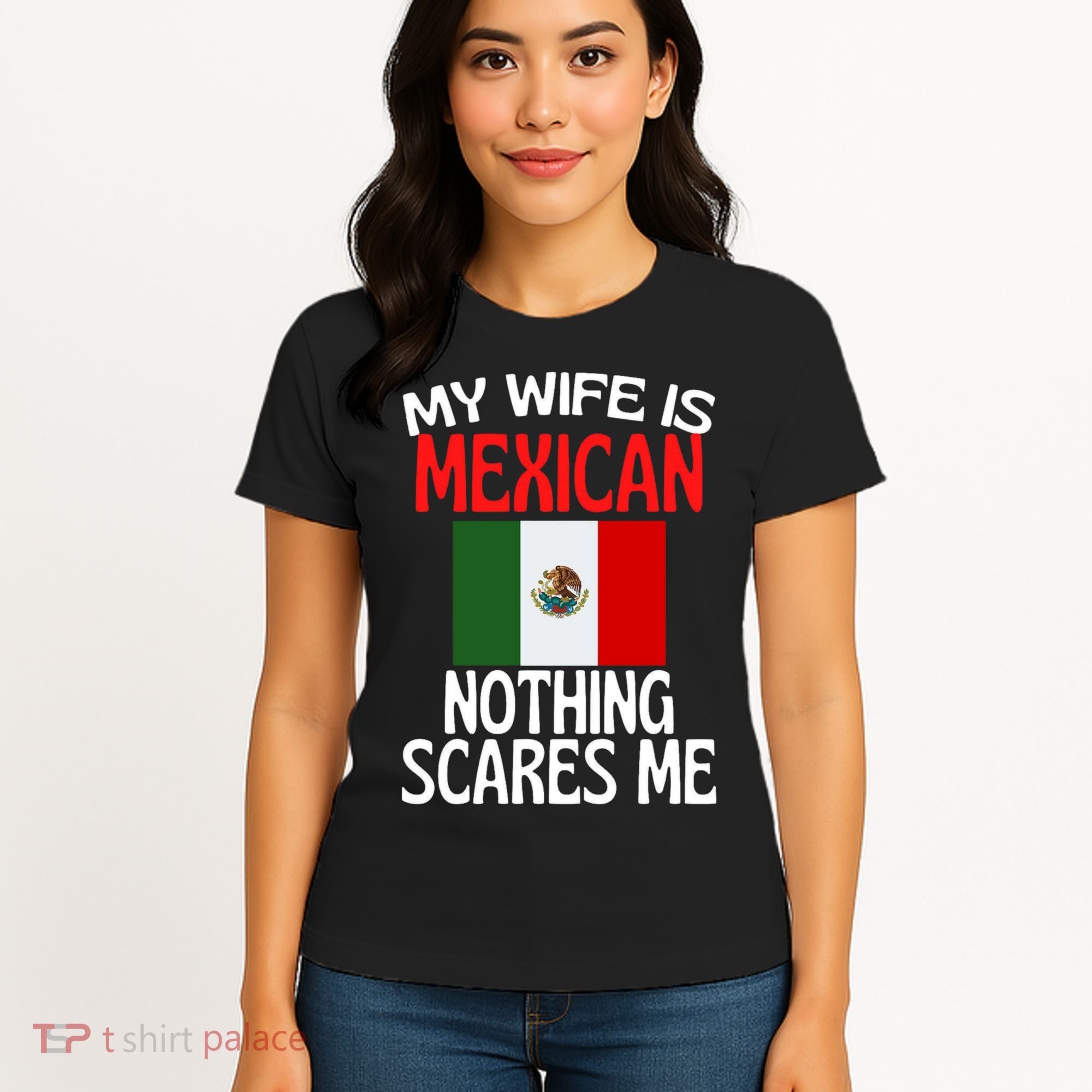 My Wife Is Mexican Nothing Scares Me Women's T-Shirt